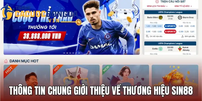 Thông tin chung giới thiệu về thương hiệu Sin88